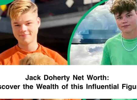 Jack Doherty Net Worth- Discover the Wealth of this Influential Figure