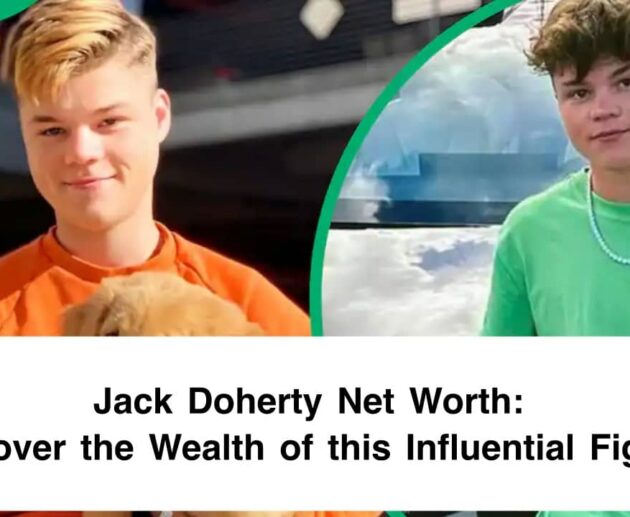 Jack Doherty Net Worth- Discover the Wealth of this Influential Figure