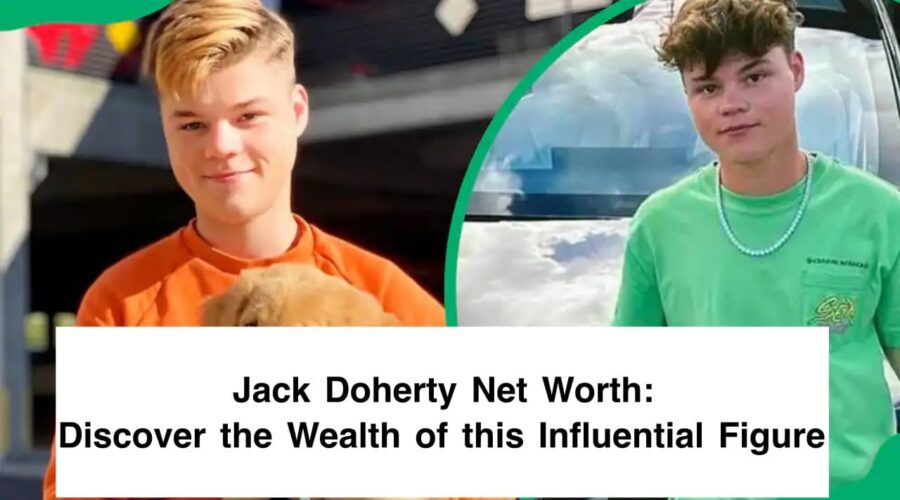 Jack Doherty Net Worth- Discover the Wealth of this Influential Figure